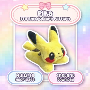 May include: A yellow Pikachu plushie with black-tipped ears, red cheeks, and a brown back. The image includes text that reads "Pika ITH Embroidery Pattern", "Multiple Hoop Sizes", and "Instant Download". The background is pastel.