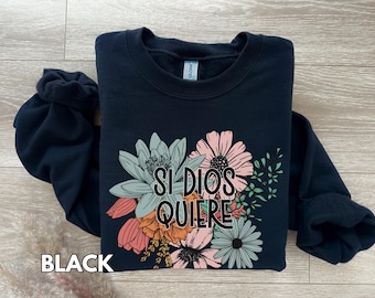 Si Dios Quiere Crewneck, Spanish Christian Sweatshirt, Floral Design