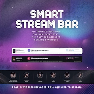 May include: A digital smart stream bar graphic featuring white and black interface options. Text reads: SMART STREAM BAR, ALL-IN-ONE STREAM BAR. ONE BAR. EVERY STAT, THE ONLY BAR YOU NEED REPLACE 5 WIDGETS. Includes icons for artwork, music, tips, goals, and timer.