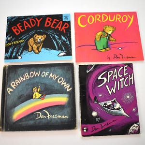 May include: Four vintage children's books by Don Freeman. Titles include "Beady Bear", "Corduroy", "A Rainbow of My Own", and "Space Witch". The covers feature illustrations of a bear, a child on a rainbow, and a space-themed witch.