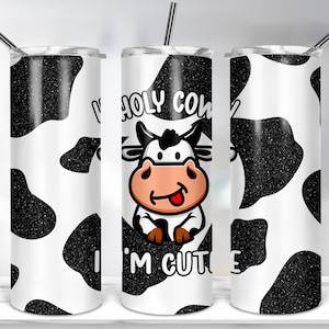 Holy Cow I&#39;m Cute Tumbler Sublimation Design, 20oz skinny tumbler sublimation, Cute Cow Sublimation, Cow Tumbler Wrap - PNG Digital Download