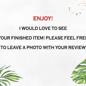 Pu&ograve; includere: Sfondo bianco con foglie tropicali verdi e glitter dorato. Il testo dice "ENJOY! I WOULD LOVE TO SEE YOUR FINISHED ITEM! PLEASE FEEL FREE TO LEAVE A PHOTO WITH YOUR REVIEW."