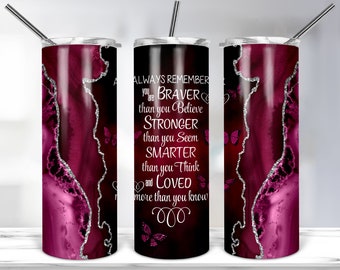 Always Remember You Are Braver Tumbler Design, 20oz Skinny Tumbler Template For Sublimation, Motivational Tumbler Wrap PNG DIGITAL DOWNLOAD