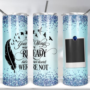 Wings Were Ready Tumbler Design, 20oz Skinny Tumbler Template for Sublimation, Blue Memorial Picture Tumbler Wrap - PNG Digital Download