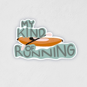 Kayak &quot;My Kind Of Running&quot; Sticker | Waterproof Sticker | Laptop Decal | Kayak Decal | Outdoorsy Birthday Gift | Teacher Gift |