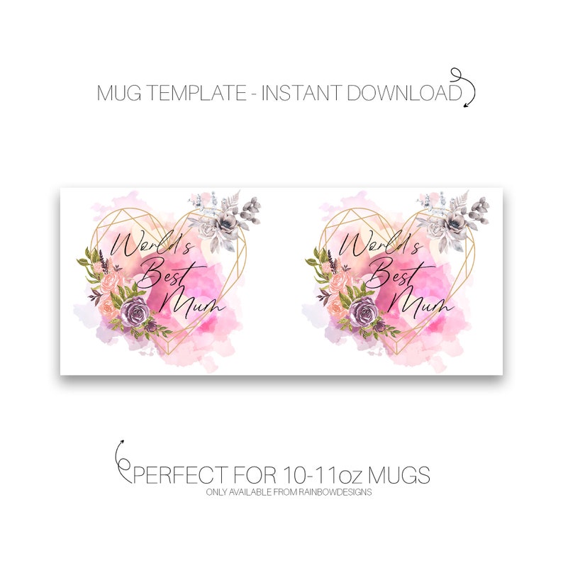 May include: A printable mug design template featuring a pink watercolor heart with gold geometric accents and floral details. The text "World's Best Mum" is displayed within the heart.