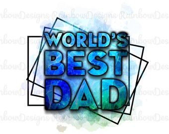 World's Best Dad Sublimation PNG, Fathers Day, Gift For Dad, Blue Dad PNG