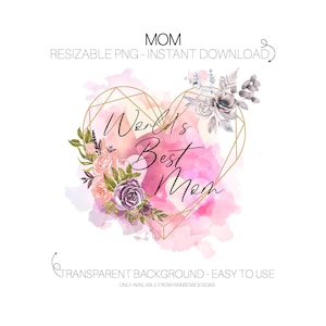 Mejor mamá del mundo Clipart / Día de la madre en EE. UU. / Corazón floral PNG de sublimación / Gráficos imprimibles