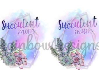 Succulent Mum & Mom PNG Sublimation for shirts, mugs, Gifts For Mom, Mug Template Download