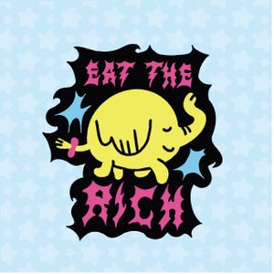 May include: A yellow cartoon elephant with a raised trunk and a pink bracelet is featured in this graphic. The text "EAT THE RICH" is in pink, outlined in black, and set against a black background with blue star accents on a light blue background.