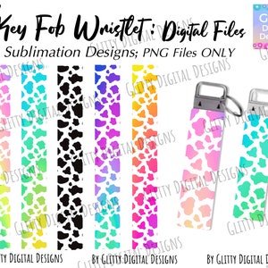 May include: A set of sublimation designs featuring a cow print pattern with a gradient of colors. The designs are perfect for creating key fob wristlets. The text "Key Fob Wristlet: Digital Files" and "Sublimation Designs; PNG Files ONLY" is included in the image.