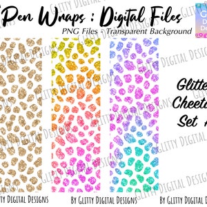 May include: Four digital pen wrap designs featuring a glitter cheetah print. The designs include gold, rainbow, purple, and blue glitter cheetah prints on a white background. The text "Pen Wraps: Digital Files" is at the top of the image. The text "PNG Files - Transparent Background" is below the title. The text "Glitter Cheetah Set A" is in the lower right corner of the image.