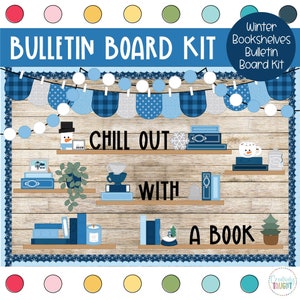 May include: A winter-themed bulletin board kit with the text "Bulletin Board Kit" and "Winter Bookshelves Bulletin Board Kit". The design features wooden shelves with books, a snowman, and the phrase "Chill Out With A Book". Decorative elements include blue and white banners and a border.