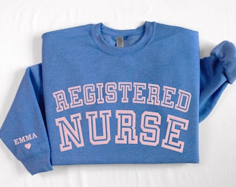 Custom Registered Nurse Sweatshirt, Pediatric Emergency Nurse Sweater, NICU Nurse Pullover, Occupational Therapy Shirt, RN Graduation Gift