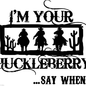 Soy tu Huckleberry... Say When - Creación de imágenes (SVG, EPG, Jpeg, PNG) (Cricut / Silhouette / Vinyl) - (5 imágenes)