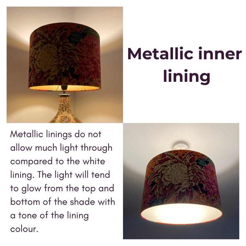 May include: Two lampshades with a floral print. The lampshade on the left has a metallic lining, while the lampshade on the right has a white lining. The text "Metallic inner lining" is visible in the image. The text "Metallic linings do not allow much light through compared to the white lining. The light will tend to glow from the top and bottom of the shade with a tone of the lining colour." is also visible in the image.