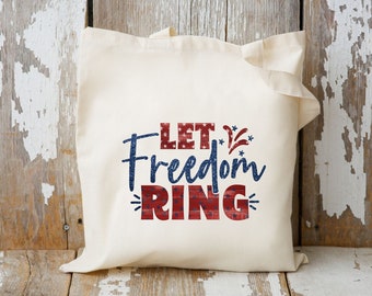 Let Freedom Ring Tote Bag, Independence Day Tote, Fourth of July, Bag Reusable Shopping Bag, Patriotic Bag, Patriotic Gifts, Canvas Tote Bag