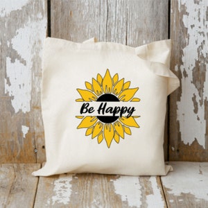 Be Happy Tote Bag, Tote Bag With Sunflower, Positive Vibes Bag, Custom Tote Bag, Floral Tote Bag Gift, Sunflower Reusable Bag, Gift For Mom