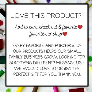 May include: White text on a white background with red hearts. The text reads "LOVE THIS PRODUCT? Add to cart, check out & favorite favorite our shop EVERY FAVORITE AND PURCHASE OF OUR PRODUCTS HELPS OUR SMALL FAMILY BUSINESS GROW. LOOKING FOR SOMETHING DIFFERENT? MESSAGE US - WE WOULD LOVE TO DESIGN THE PERFECT GIFT FOR YOU. THANK YOU."