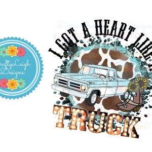 Heart Like a Truck png, Lainey Wilson png, Heart Like a Truck digital File, Pickup Truck png, Heart Like a Truck Sublimation, Distressed