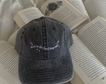 Don't let the hard days win Dad hat | Vintage wash bookish hat | book merch | booktok