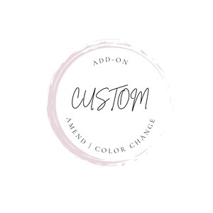 Custom Amend or Color Change