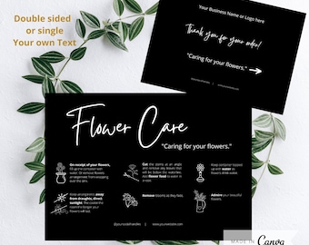 May include: Black and white flower care instructions card with illustrations and text. The card says "Flower Care" and "Caring for your flowers." The instructions include: On receipt of your flowers, fill up the container with water. Or remove flowers arrangement from wrapping over the sink. Keep arrangements away from draughts, direct sunlight. The cooler the room the longer your flowers will last. Cut the stems at an angle and remove any leaves that will be below the waterline. Add flower food to water in a vase. Keep container topped up with water as flowers drink water. Remove blooms as they fade. Admire your beautiful flowers.