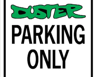 Plymouth Duster Parking Sign 12x18 Aluminum .040