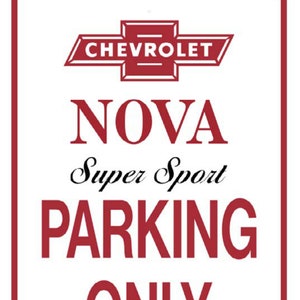 Chevrolet Nova Super Sport Parking Sign 12x18 Aluminum .040