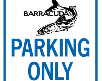 Plymouth Barracuda Parking Sign 12x18 Aluminum .040