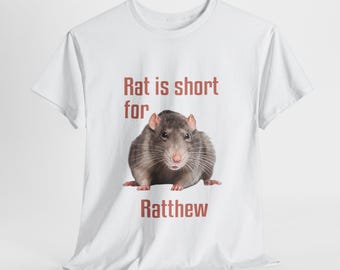 Rat Is Short For Ratthew Meme Tee, Funny Ironic Unisex Shirt Joke Gift, Weirdcore Clothing