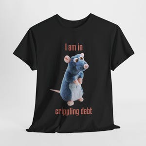 Crippling Debt Tee, Funny Meme Shirt, Unisex, Rat Lover Gift, Ironic & Cursed, Cringe Gag, Oddly Specific Shirt, Gift, Best Seller Shirt
