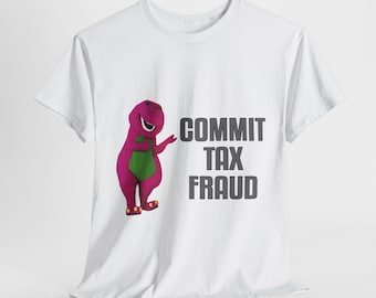 Camiseta con meme de fraude fiscal, camisetas con meme, meme irónico, camisetas divertidas, camiseta con meme de fraude fiscal de Barney, regalo, camiseta más vendida