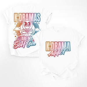 K-Drama Addict Tee, Fun Cozy Shirt for K-Drama Lovers, Perfect Gift for Fans, Self-Care Statement Tee, Casual & Stylish Wear