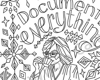 Document Everything Coloring Page downloadable print for motivation and stress relief