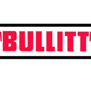 May include: A white rectangular sign with a black border. The text "BULLITT" is in red letters.