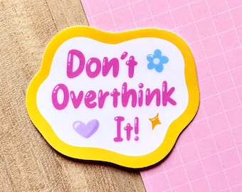 Don’t Overthink It Holographic Sticker | Planner Stickers, Aesthetic Laptop, Positivity Journal Sticker, Anxious Feelings, Anxiety