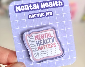Mental Health Matters Acrylic Pin | Kawaii Bag Pin, Ita Bag Accessories, Positivity Pin, Self Love Reminder