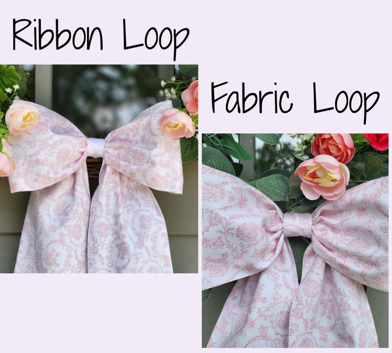 May include: Two side-by-side images showing a bow made of light pink and white floral patterned fabric. The left image is labeled Ribbon Loop and the right image is labeled Fabric Loop. Both bows are attached to a wreath with pink and green flowers.
