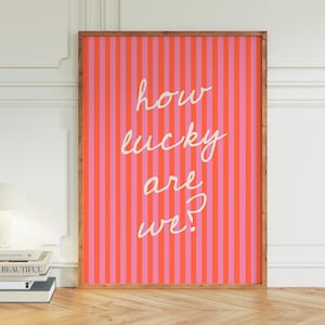 How Lucky Are We Print, Pink Green Stripe, Trendy Aesthetic Home Decor, Cute Positive Quote Gift, Girly Wall Art Dorm Preppy Inspiring Decor