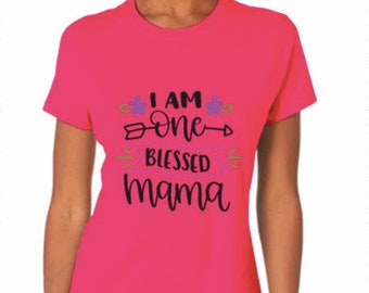I am one Blessed Mama T-shirt