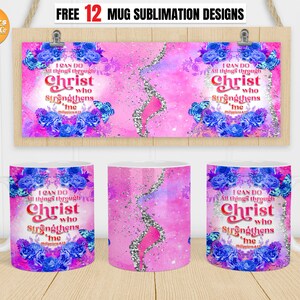 Bible verse mug png, Christian mug png, I can do all things through christ who strengthens me, 11oz, 12oz, 15oz Coffee Mug Sublimation