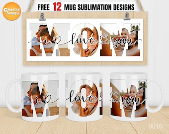 I love you mom mug png, coffee mug png, photo mug template, Cricut mug press, 11oz, 12oz, 15oz Coffee mug Sublimation designs.