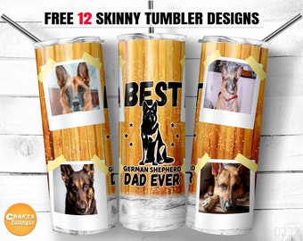 Dog tumbler wrap photo, Best German Shepherd DAD EVER, 20 oz Skinny Tumbler Sublimation Straight & Tapered PNG File Dog lover gifts.