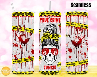 True crime junkie tumbler png, Crime scene tumbler, Halloween tumbler png, 20oz skinny tumbler png, Messy bun tumbler Sublimation Designs.