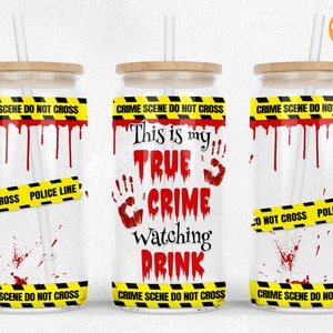 16 oz Libbey glass can tumbler sublimation This is My True Crime Watching Drink Halloween Project Libby can wrap Design PNG Files.