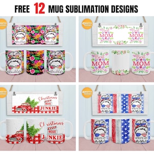 May include: Twelve sublimation designs for mugs. The designs include a woman with sunglasses and a floral pattern, a red truck with a Christmas tree, a woman with a red, white, and blue pattern, and the text "Best Mom Ever".