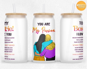 You are my person to my bestie, 16 oz libbey glass can tumbler sublimation, Friends libby can wrap, Glass can wrap Tumbler Design PNG Files.