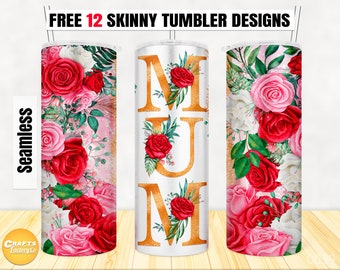 Mum Mother's Day Tumbler Sublimation, Rose Gold Floral Seamless Tumbler, 20oz Skinny Tumblers Straight & Tapered Designs Digital file PNG.