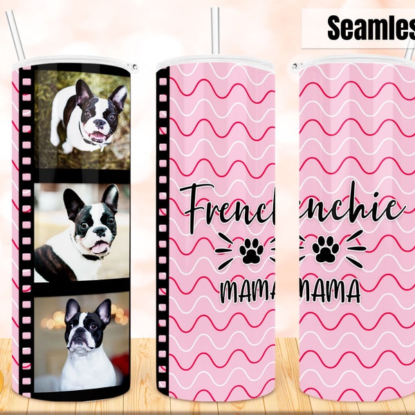 20 oz Skinny Tumbler French mama png Sublimation, French bulldog tumbler Straight & Tapered, Photo tumbler Template Design Png Digital file.